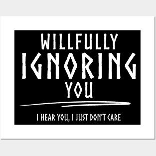 Willfully Ignoring You - W Posters and Art